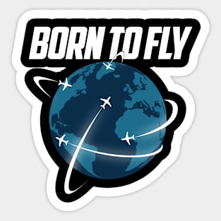 Born To Fly - Airplane Lover - Aviation and Aircraft Enthusiast Sticker